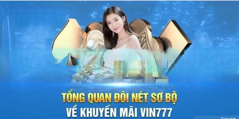 Tổng quan về khuyến mãi Vin777